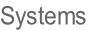 Systems 
